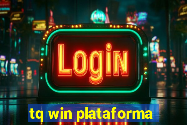 tq win plataforma